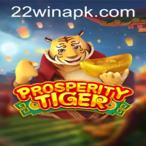 Embrace the Thrill: An In-Depth Exploration of ProsperityTiger and 22win