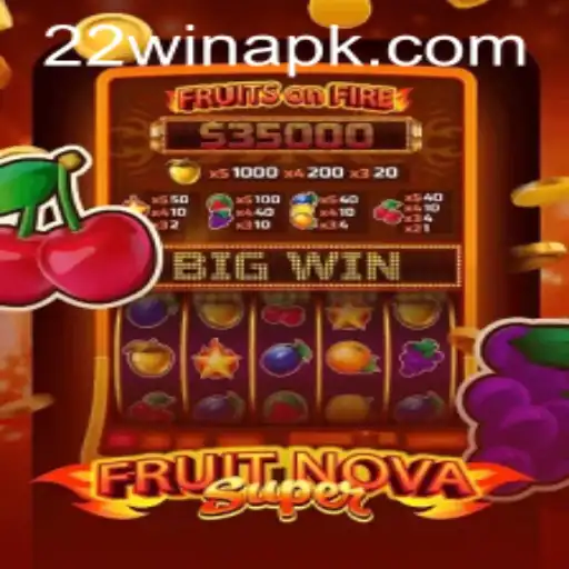 FruitNovaSuper: 22win Gaming Experience